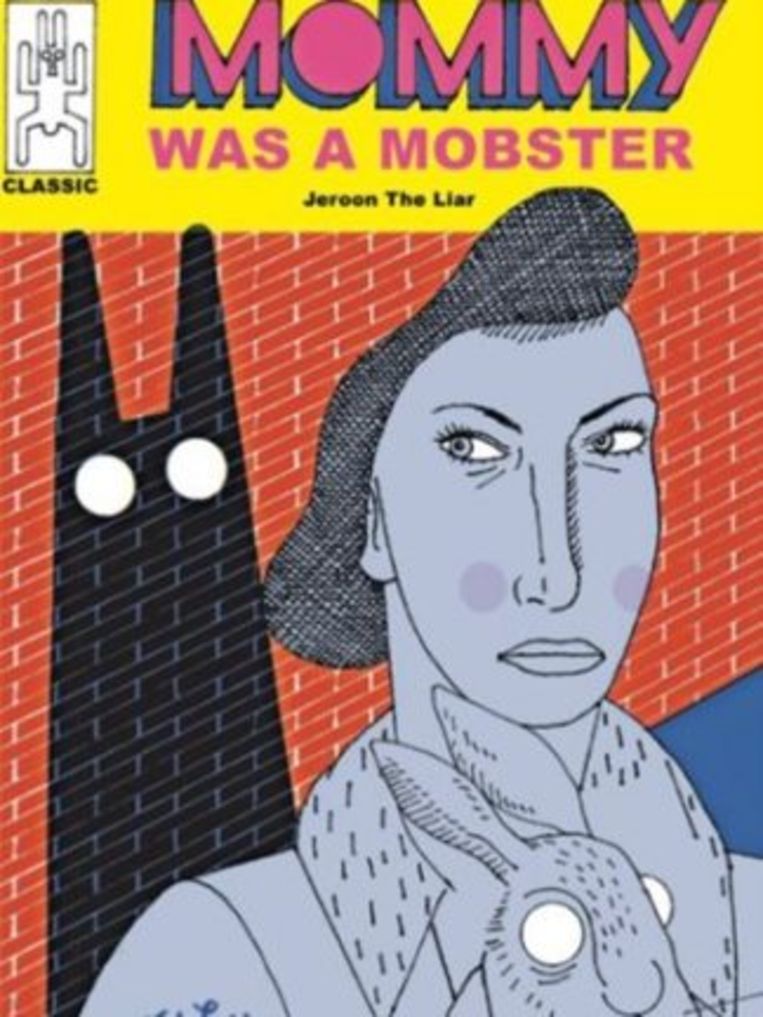 Jeroen de Leijer: Mommy was a Mobster. Wobby.club; € 17,50. Beeld Wobby.club