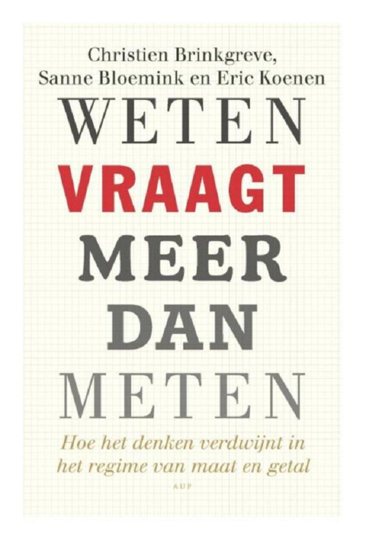 Christien Brinkgeve, Sanne Bloemink en Eric Koenen - Weten vraagt meer dan meten Beeld RV