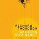 Richard Thompson - Walking on a Wire (1968-2009)