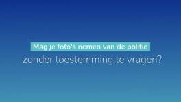 Mag ik foto's nemen van de politie?