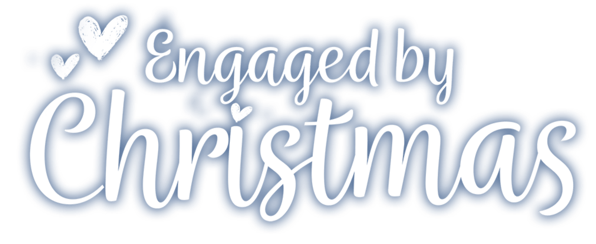Engaged by Christmas