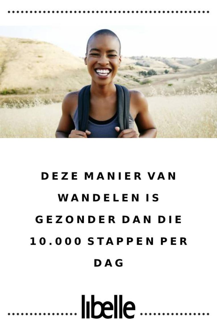 Déze manier van wandelen is gezonder dan die 10.000 stappen per dag