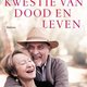 ‘Een kwestie van dood en leven’ is een must-read voor iedereen die ooit zal sterven