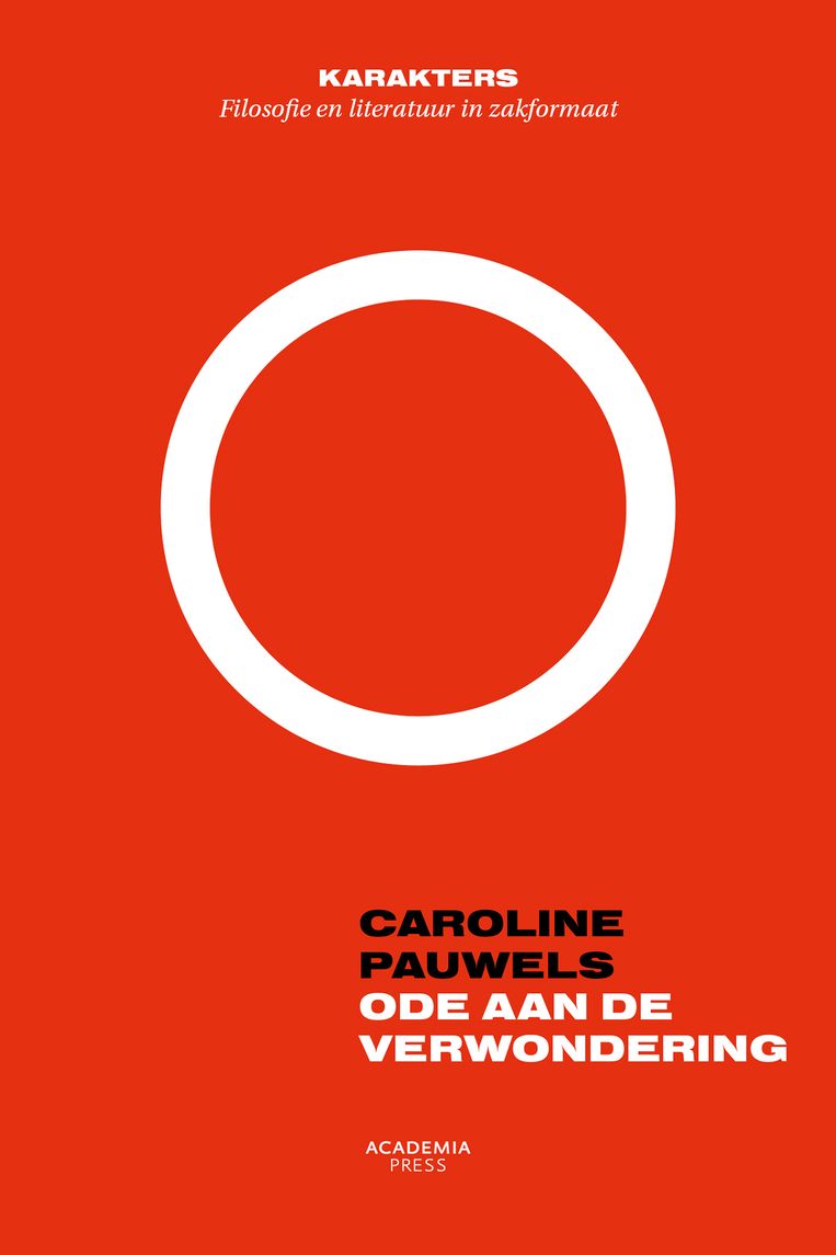Caroline Pauwels, ‘Ode aan de verwondering’, Academia Press, 96 p., 7,99 euro.

 Beeld RV