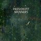 Passion Pit - Manners