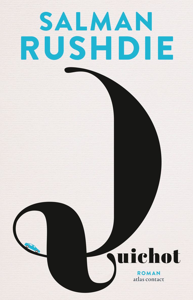 Salman Rushdie: Quichotte. Random House, € 19,95; Quichot, Atlas Contact, € 24,99. Beeld 