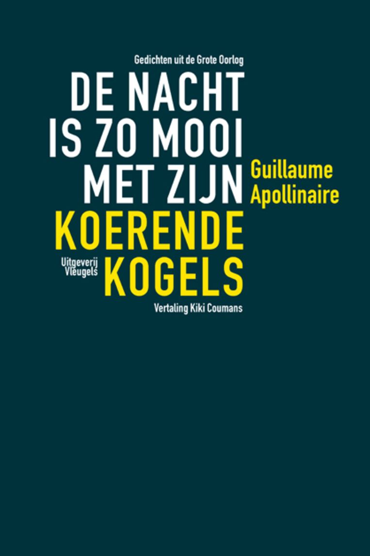 Guillaume Apollinaire, De nacht is zo mooi met zijn koerende kogels, Vleugels, 136 p., € 23,95. Beeld rv