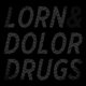 Lorn & Dolor - Drugs