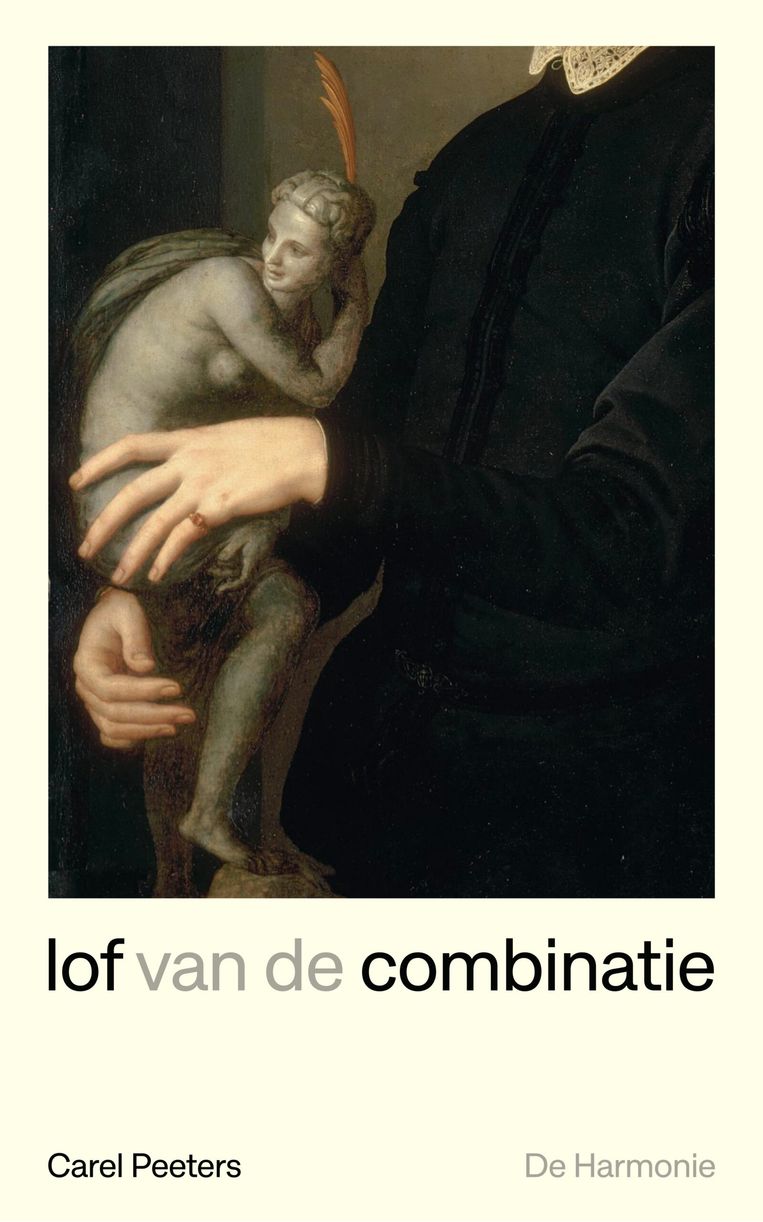 Carel Peeters, 'Lof van de combinatie', De Harmonie, 326 p., 24,90 euro. 

 Beeld rv
