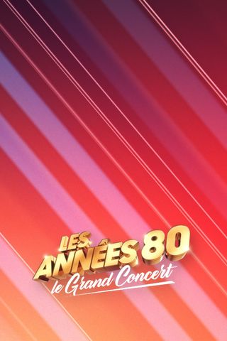 Les années 80, le grand concert