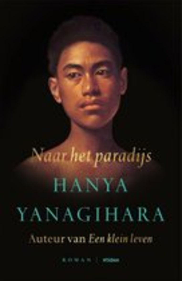 Hanya Yanagihara, Naar het paradijs, Nieuw Amsterdam, 672 p., 24,99 euro. Uit het Engels vertaald door Inger Limburg en Lucie van Rooijen. Beeld GF