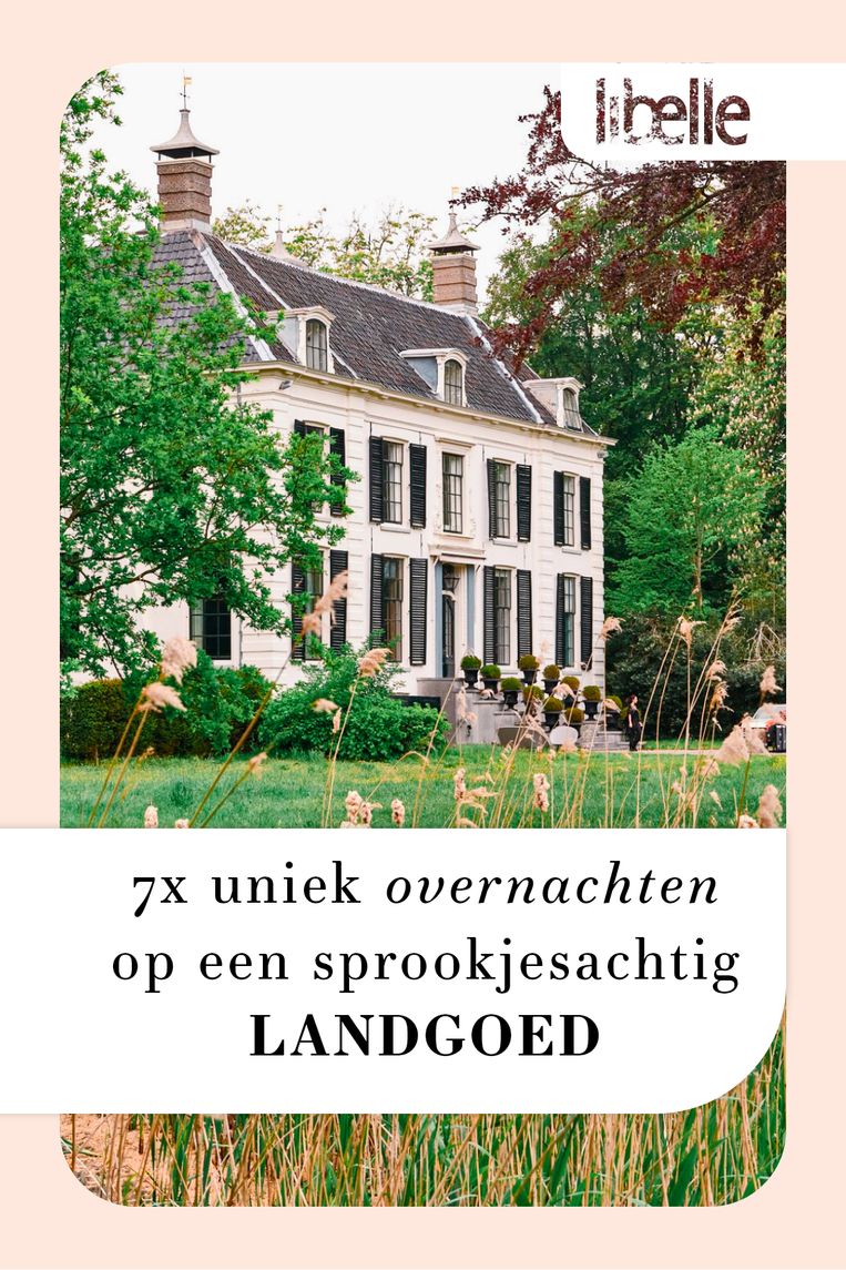 7X uniek overnachten op een sprookjesachtig landgoed Beeld Libelle