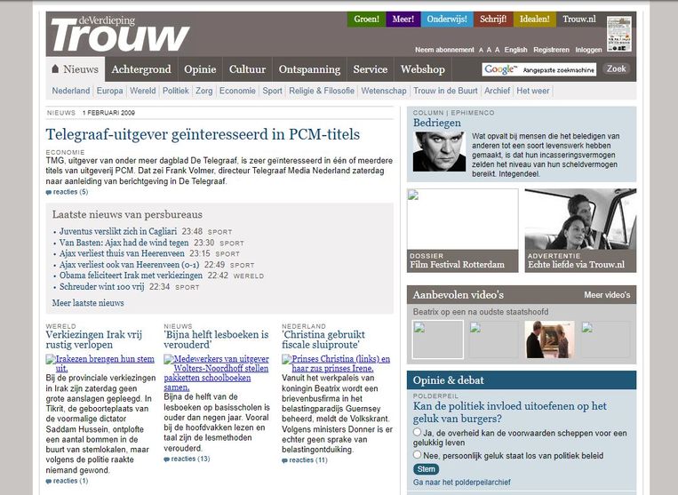 In 2009. Beeld Trouw