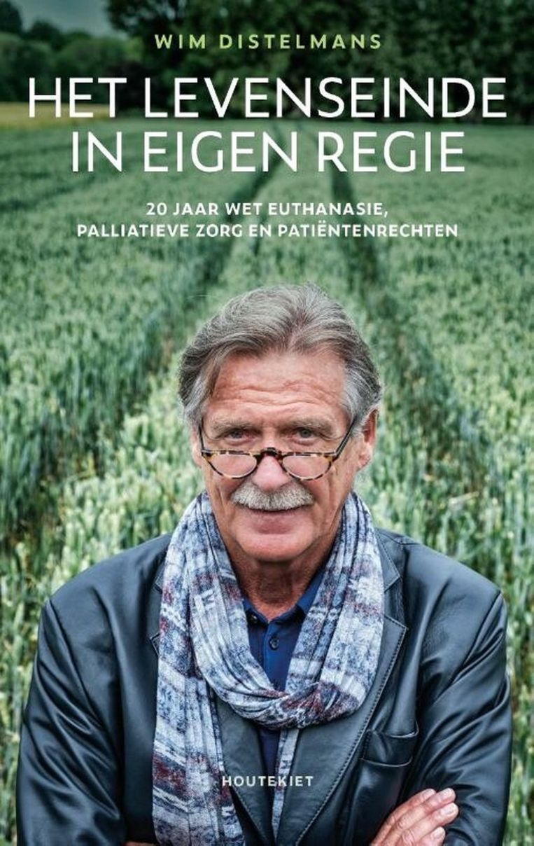 Wim Distelmans, 'Het levenseinde in eigen regie', Uitgeverij Houtekiet, 199 p., 22,99 euro. Beeld RV