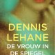 Dennis Lehane - De vrouw in de spiegel