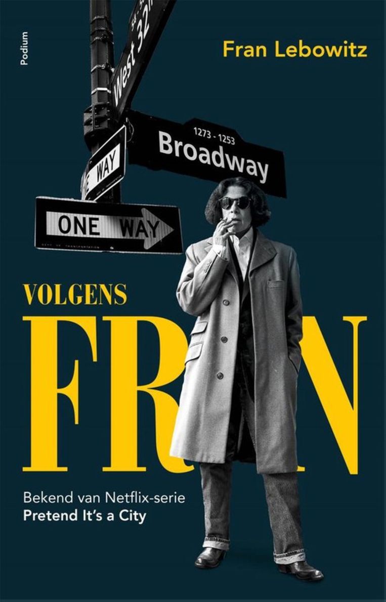 Fran Lebowitz, 'Volgens Fran', Uitgeverij Podium, 288 p., 20,99 euro. Vertaling Irving Pardoen. Beeld rv