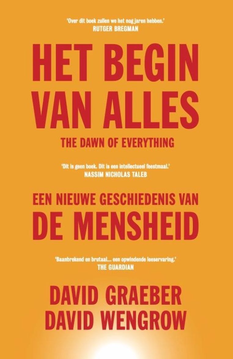 David Graeber en David Wengrow, 'Het begin van alles – Een nieuwe geschiedenis van de mensheid'. Uit het Engels vertaald door Rogier van Kappel en Bart Gravendaal. Maven, 655 p., 35 euro. Beeld rv
