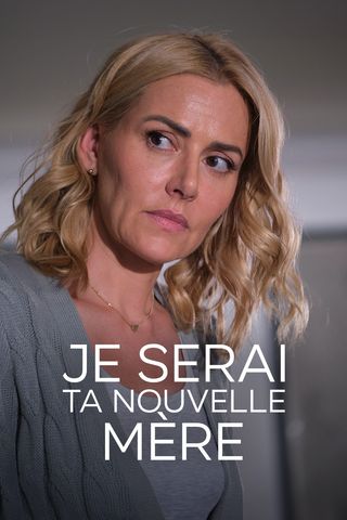Je serai ta nouvelle mère