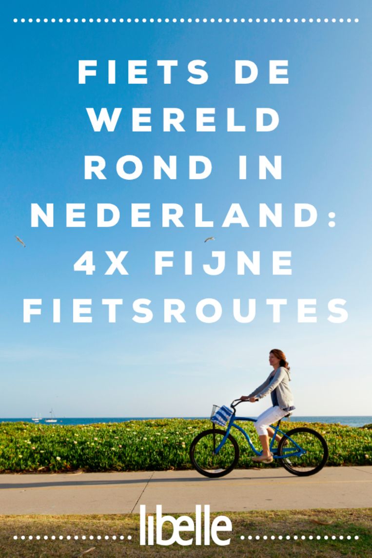 Fiets de wereld rond in Nederland: 4x fijne fietsroutes Beeld Getty Images