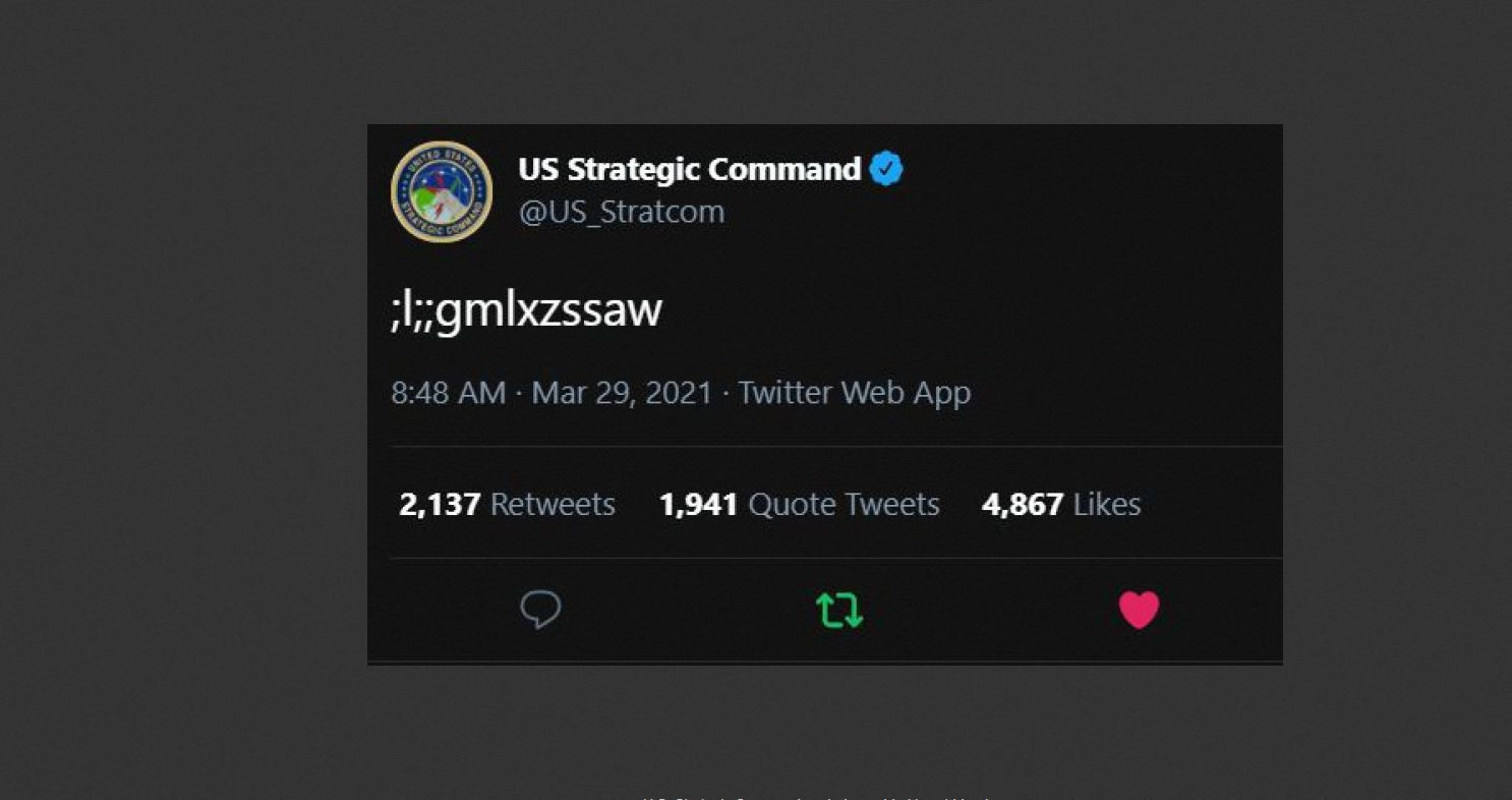 ";l;;gmlxzssaw,", ont pu lire les internautes dimanche sur le compte officiel du commandement chargé du contrôle militaire de l'ensemble de l'arsenal nucléaire américain (Stratcom)
