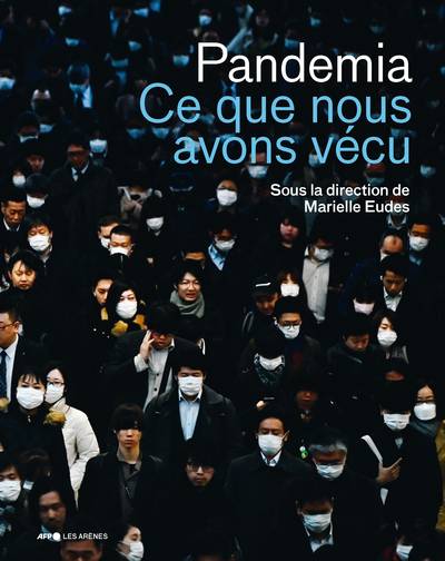 “Pandemia”: le livre qui retrace ce que nous avons vécu en 500 photos puissantes
