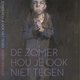 Dimitri Verhulst - De zomer hou je ook niet tegen