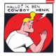 De avonturen van Cowboy Henk: ‘Ober! Ik heb kramp in mijn hand’
