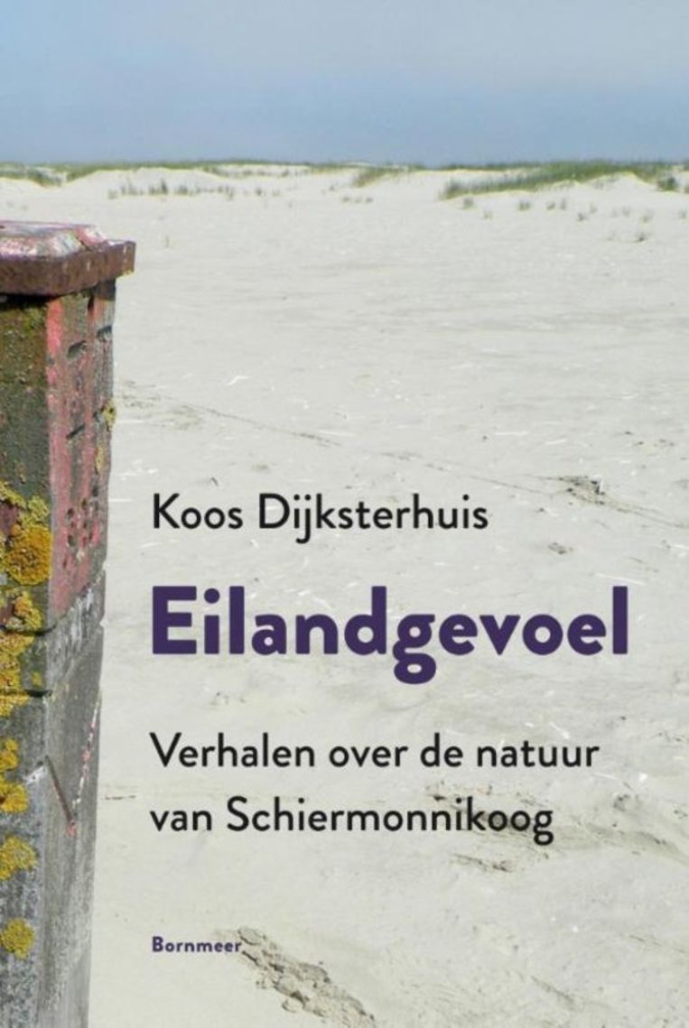 Cover van het boek van koos Dijksterhuis: Eilandgevoel, Verhalen over de natuur van Schiermonnikoog. Beeld RV