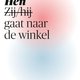 'Hen' gaat naar de winkel, maar niet in Vlaanderen