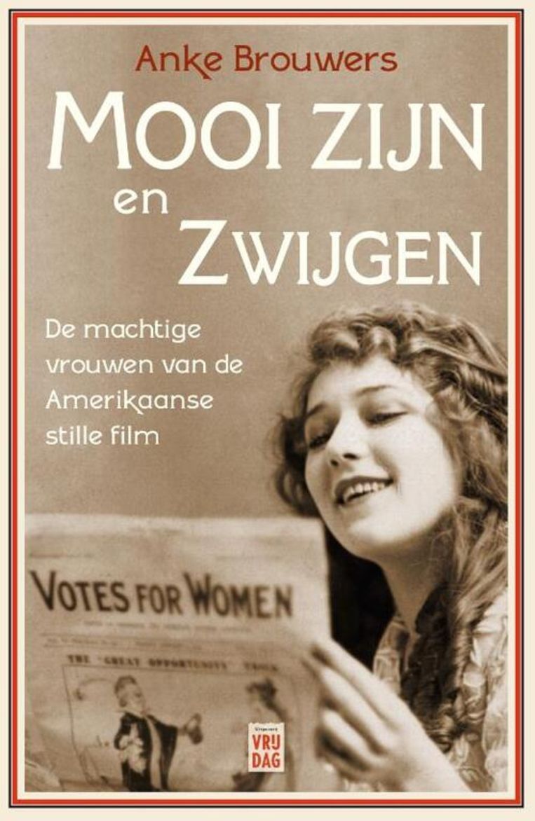 Anke Brouwers, Mooi zijn en zwijgen. De machtige vrouwen van de Amerikaanse stille film, uitgeverij Vrijdag, 290 p., 24,95 euro. Beeld rv