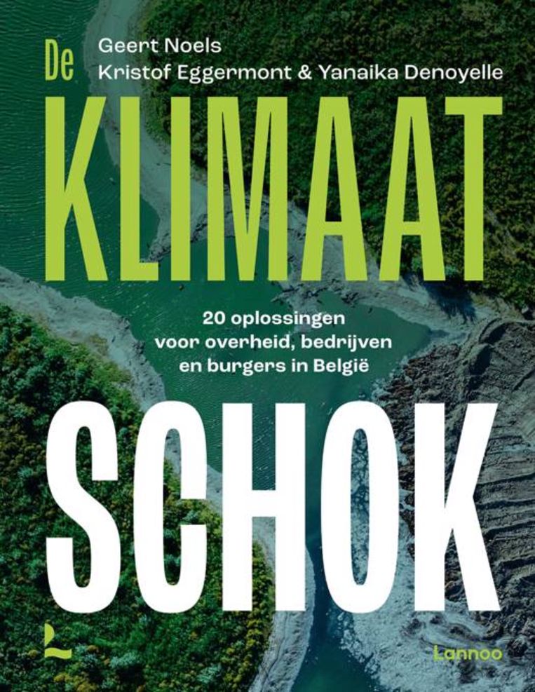 ‘De klimaatschok’ van Geert Noels, Kristof Eggermont en Yanaika Denoyelle verschijnt op 7 december bij Lannoo.


 Beeld rv