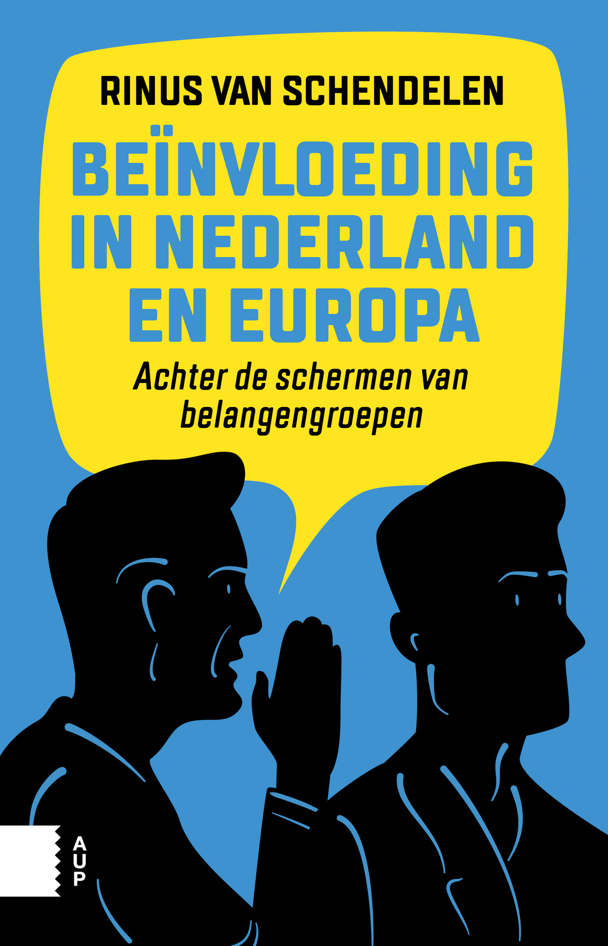 Rinus van Schendelen - Beïnvloeding in Nederland en Europa Beeld rv