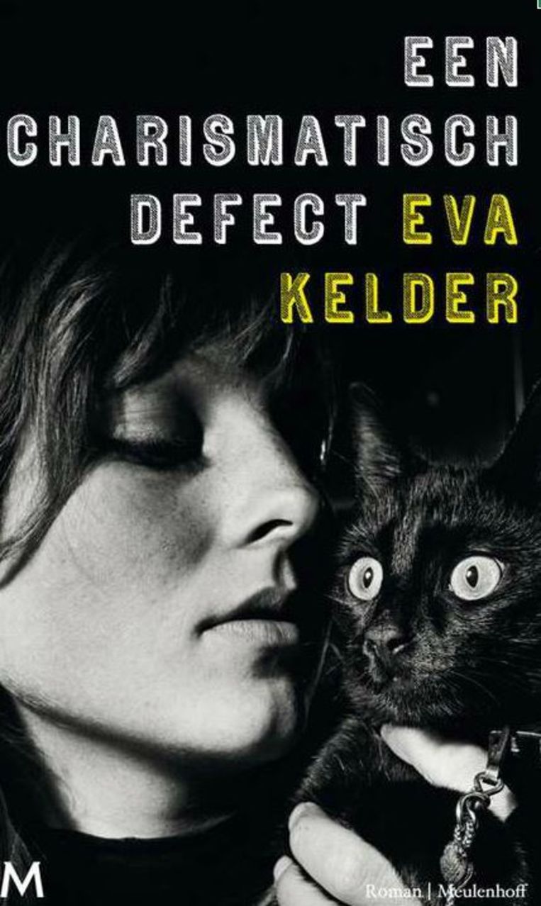 Eva Kelder - Een charismatisch defect Beeld Trouw