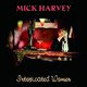 Mick Harvey - Intoxicated Women