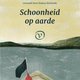 Het is vooral de lyrische en evocatieve taal in de natuurbeschrijvingen uit ‘Schoonheid op aarde’ die indruk maakt