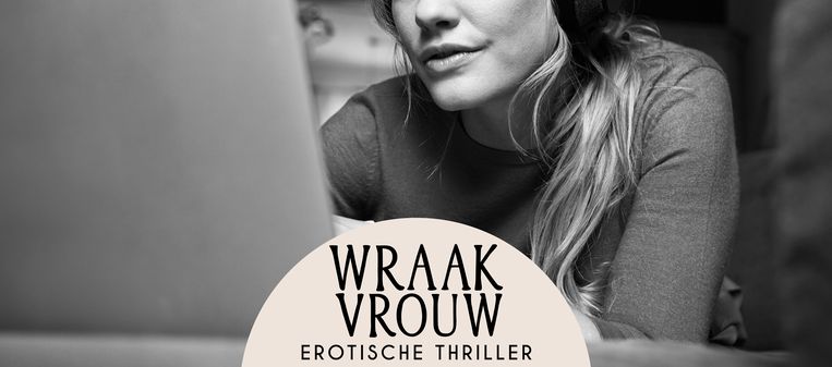 Wraakvrouw - hoofdstuk 10: “Ziet hij zichzelf als een soort Robin Hood van de lusten?” Beeld Getty Images