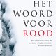 ‘Het woord voor rood’ is een ijzersterk en intiem relaas van een loodzwaar herstel