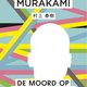 Haruki Murakami - De moord op Commendatore (deel 1)