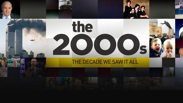 The 2000s: The Decade We Saw It All