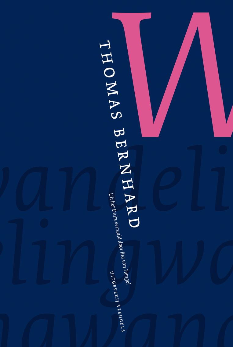 Thomas Bernhard; Wandeling; Uit het Duits vertaald door Ria van Hengel. Vleugels, €21,30. Beeld 