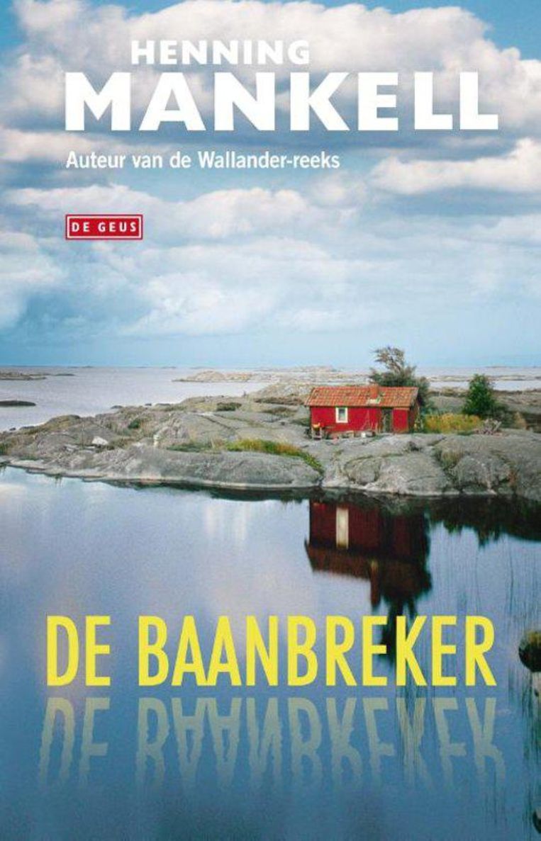 Henning Mankell, De Geus, €19,99. Beeld  