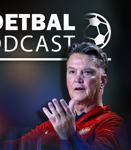 Voetbalpodcast | ‘Niemand bij Oranje twijfelt aan Louis van Gaal’