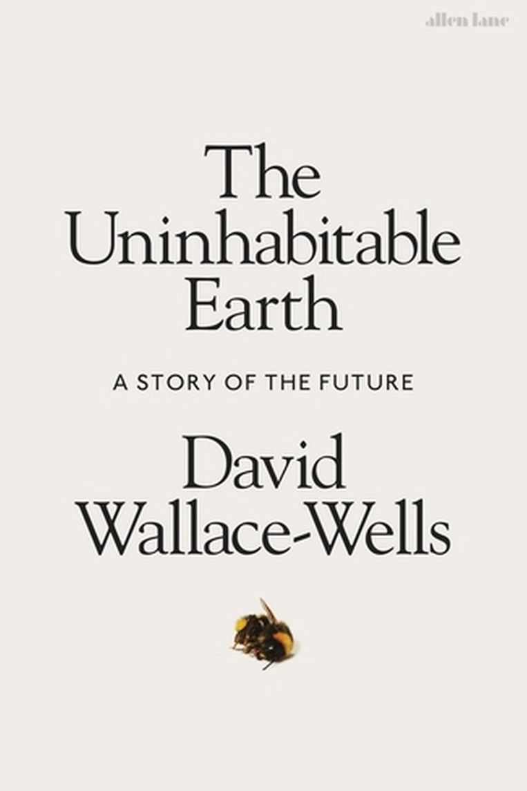 De oorspronkelijke, Engelse cover van The Uninhabitable Earth. Beeld 