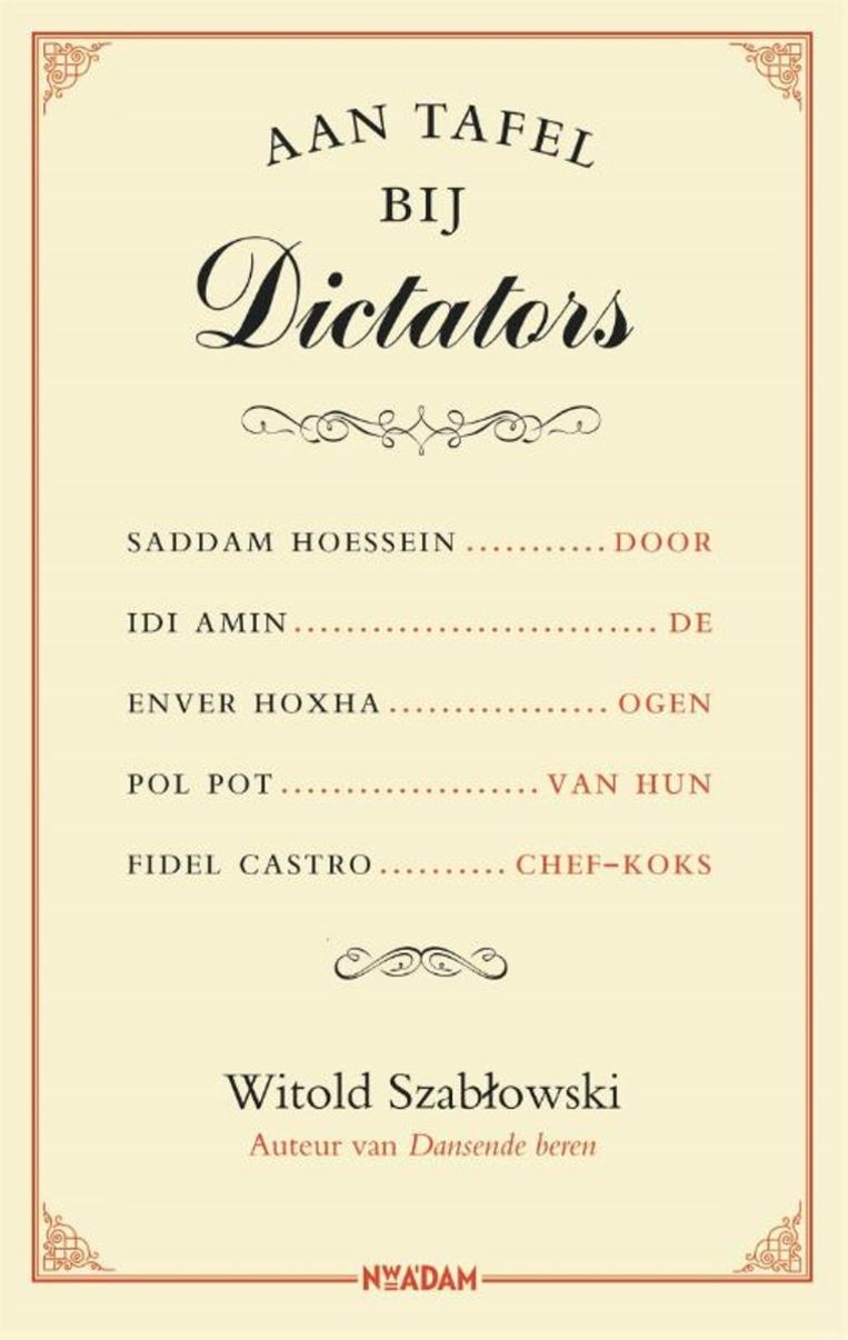Aan tafel bij dictators. Door de ogen van hun chef-koks
 Beeld 
