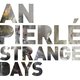 An Pierlé - Strange Days