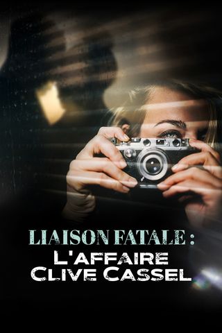 Liaison fatale : l&#39;affaire Clive Cassel