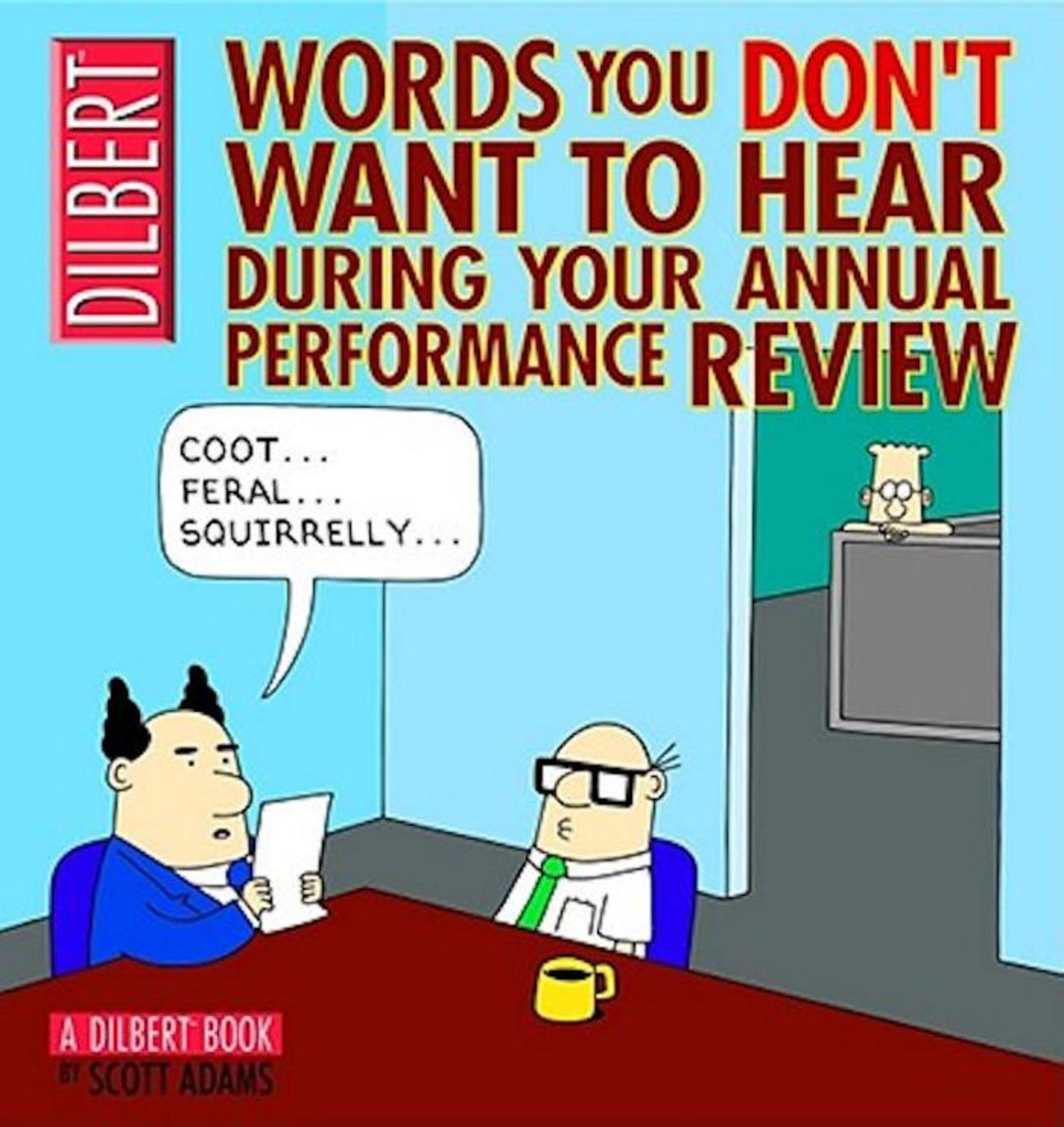 Tekenaar Scott Adams steekt al jaren de draak met het verschijnsel van jaarlijkse werknemersbeoordelingen. Beeld Dilbert