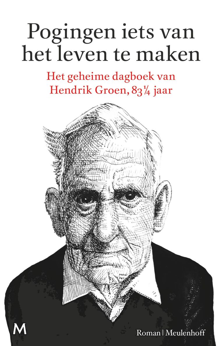 Hendrik Groen - pogingen iets van het leven te maken Beeld  