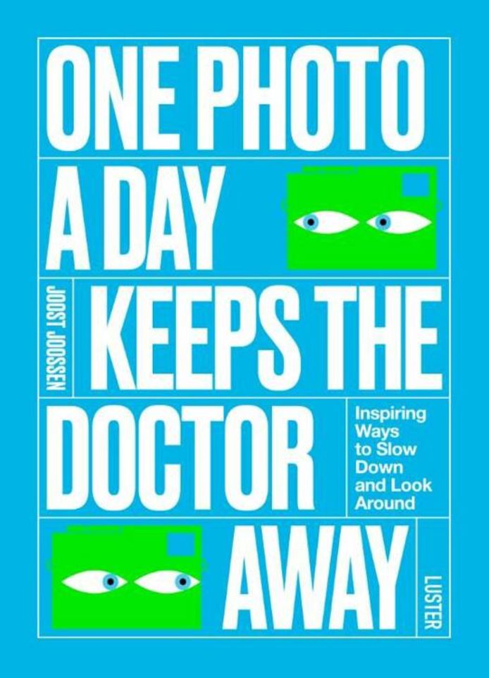 One Photo a Day Keeps the Doctor Away, Joost Joossen, Uitgeverij Luster, 22,95 euro.