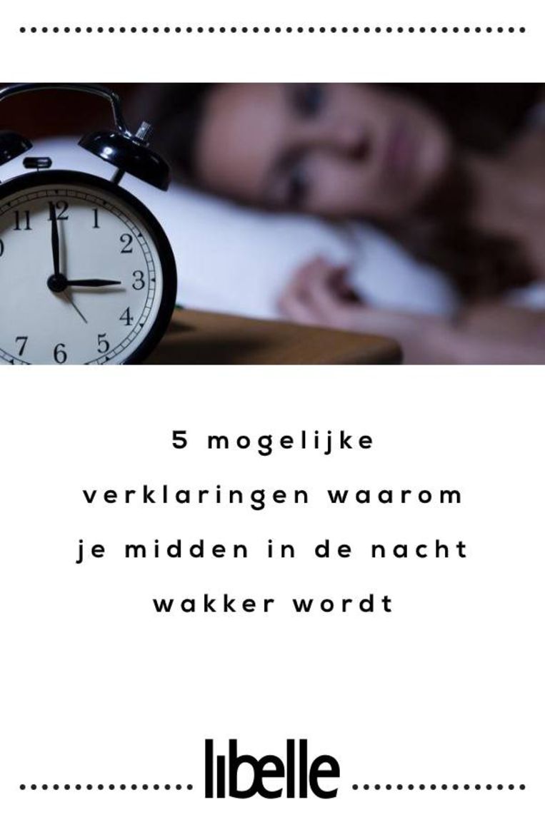 5 mogelijke verklaringen waarom je midden in de nacht wakker wordt